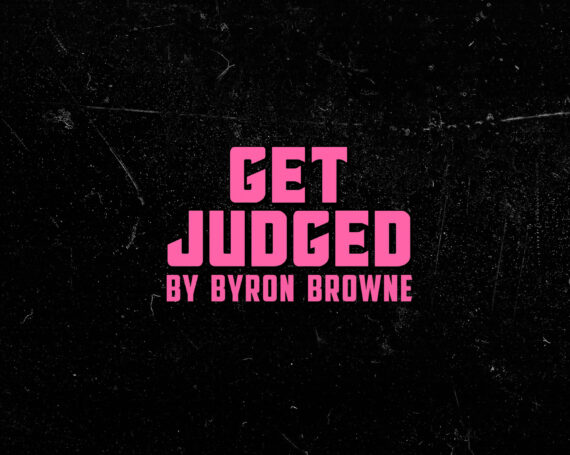 Get Judged by Byron Browne